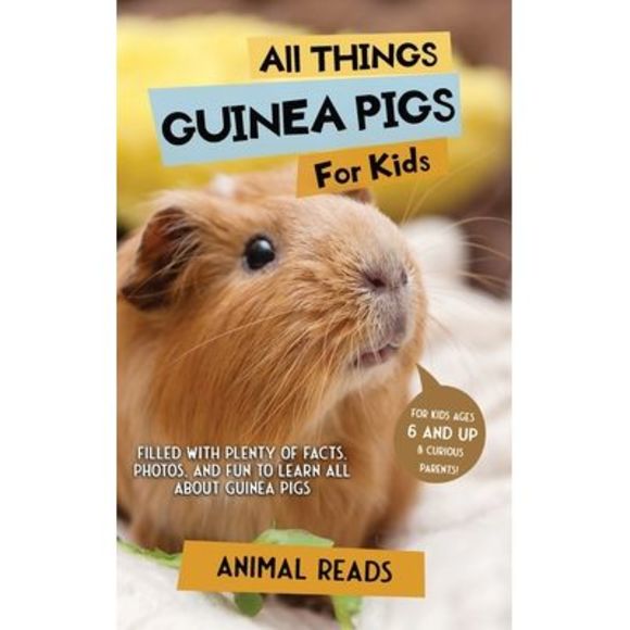 All Things Guinea Pigs For Kids: Filled With Plenty of Facts, Photos, and Fun to - Picture 1 of 1